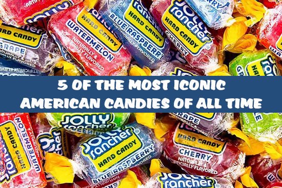 5 of the Most Iconic American Candies of All Time - Candy Mail UK