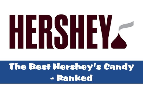 The Best Hershey's Candy - Ranked - Candy Mail UK