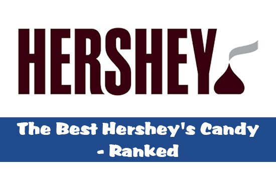 The Best Hershey's Candy - Ranked - Candy Mail UK